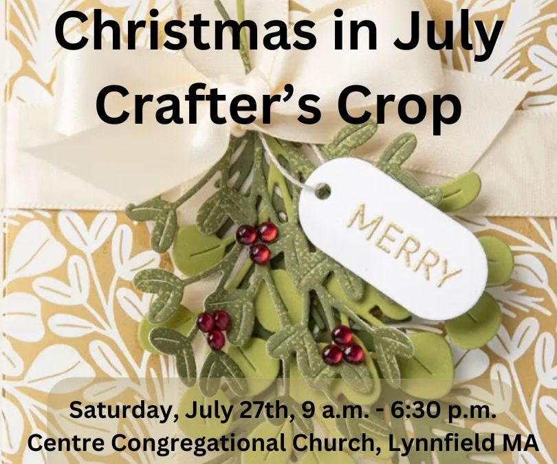 Christmas in July Crafter’s Crop